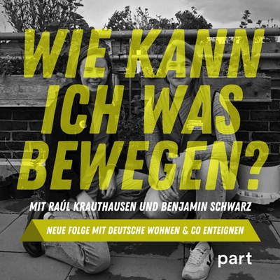 Podcast: „Wie kann ich was bewegen?“ – Folge 27: Mit Deutsche Wohnen & Co enteignen